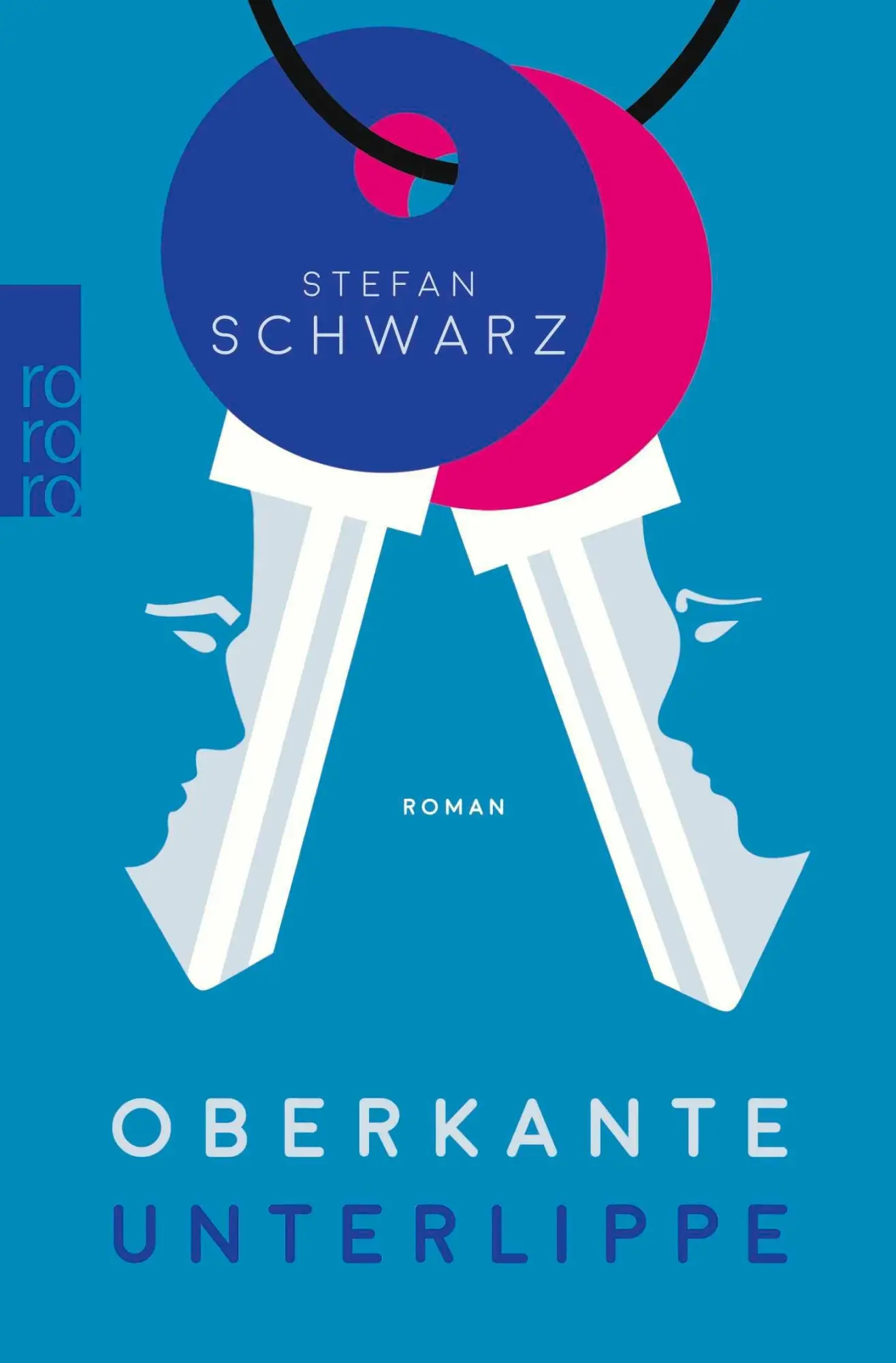 Cover: 9783499266966 | Oberkante Unterlippe | Roman | Stefan Schwarz | Taschenbuch | 304 S.